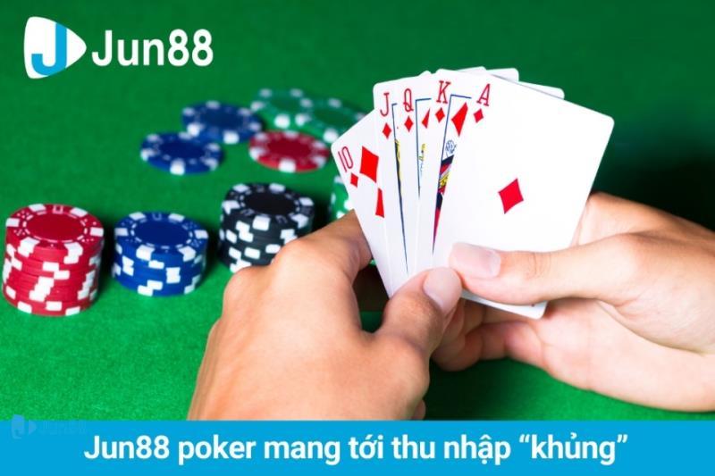 Chơi Poker tại Jun88 và rinh về tiền thưởng lớn ngay thôi